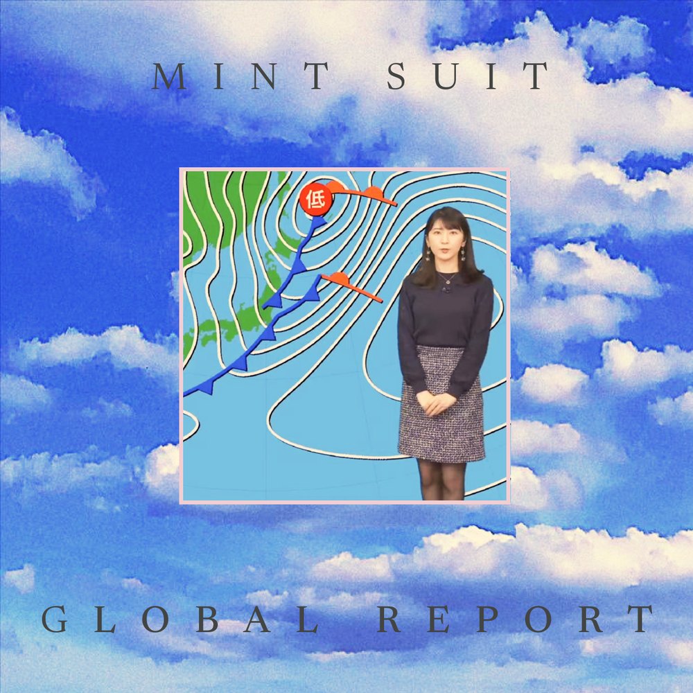 MINT SUIT &mdash; Global Report, album cover